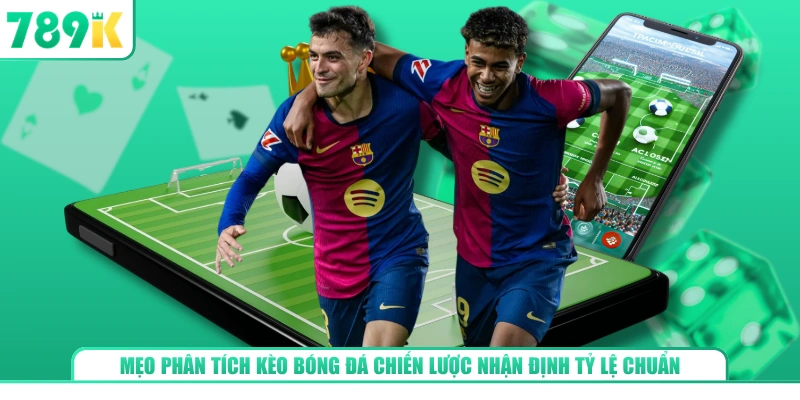Mẹo Phân Tích Kèo Bóng Đá
