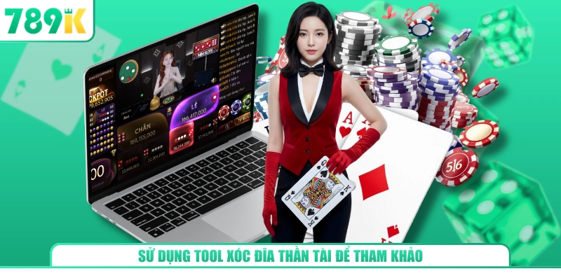 Sử dụng tool xóc đĩa thần tài để tham khảo